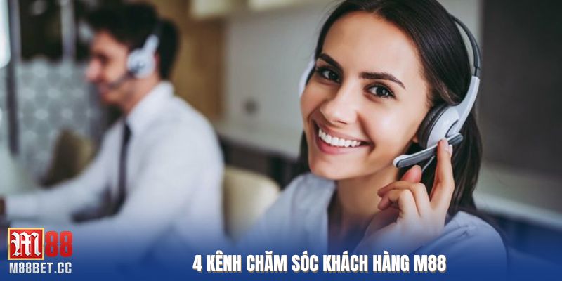 4 kênh chăm sóc khách hàng M88