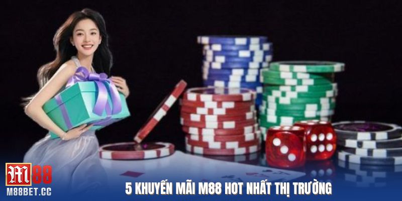 5 khuyến mãi M88 hot nhất thị trường