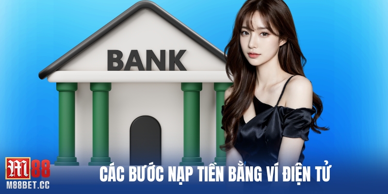Các bước nạp tiền bằng ví điện tử