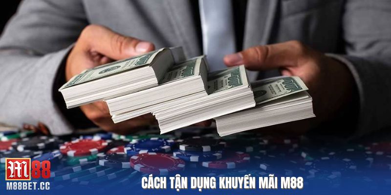Cách tận dụng khuyến mãi M88