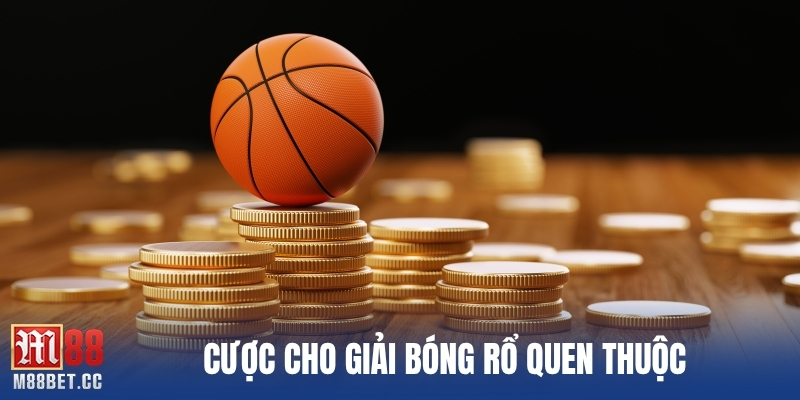Cược cho giải bóng rổ quen thuộc