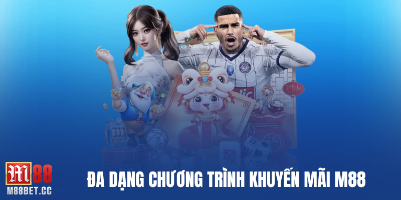 Đa dạng chương trình khuyến mãi M88