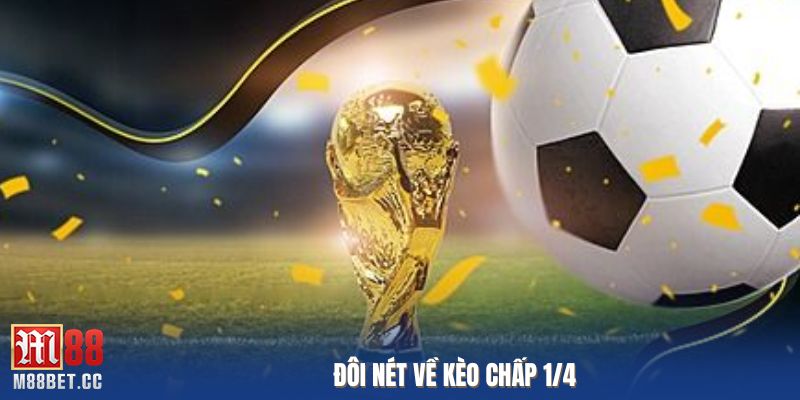Đôi nét về kèo chấp 1/4