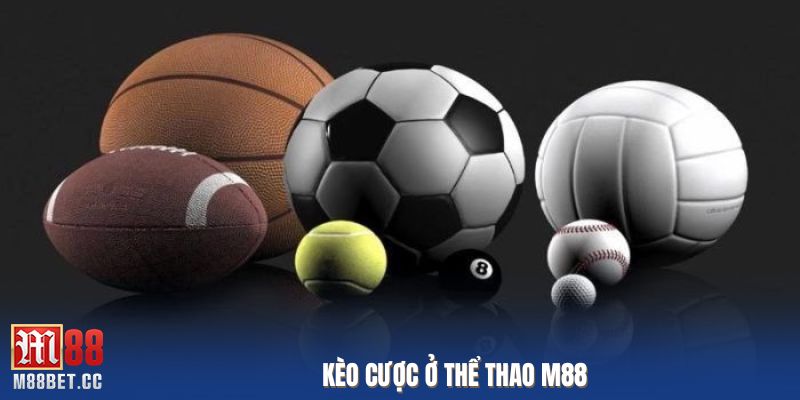 Kèo cược ở thể thao M88