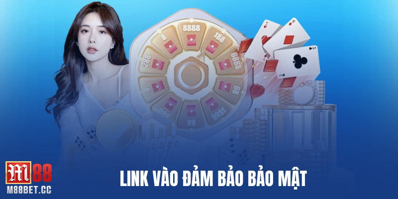 Link vào đảm bảo bảo mật
