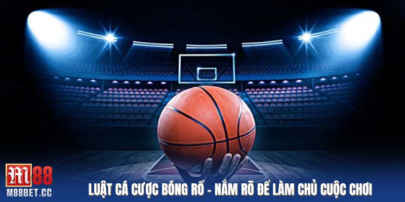 luật cá cược bóng rổ