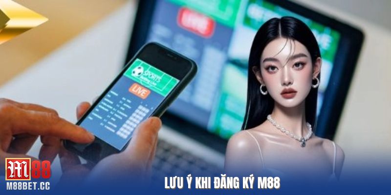 Lưu ý khi đăng ký m88