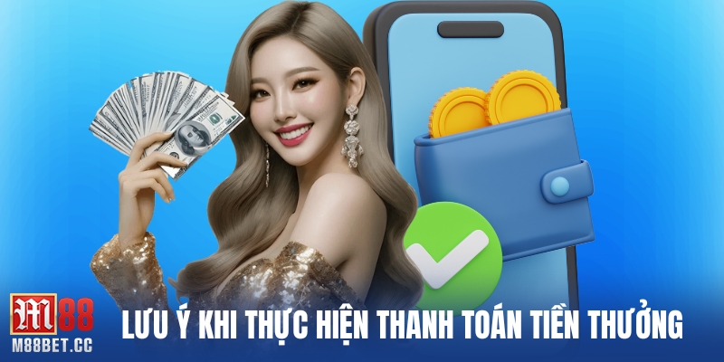 Lưu ý khi thực hiện thanh toán tiền thưởng