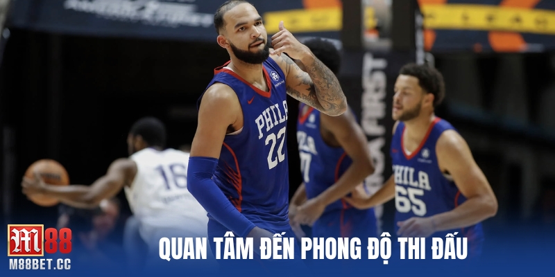 Quan tâm đến phong độ thi đấu