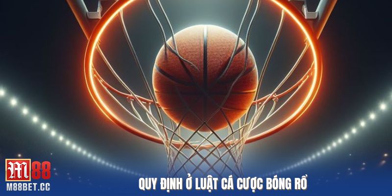 Quy định ở luật cá cược bóng rổ