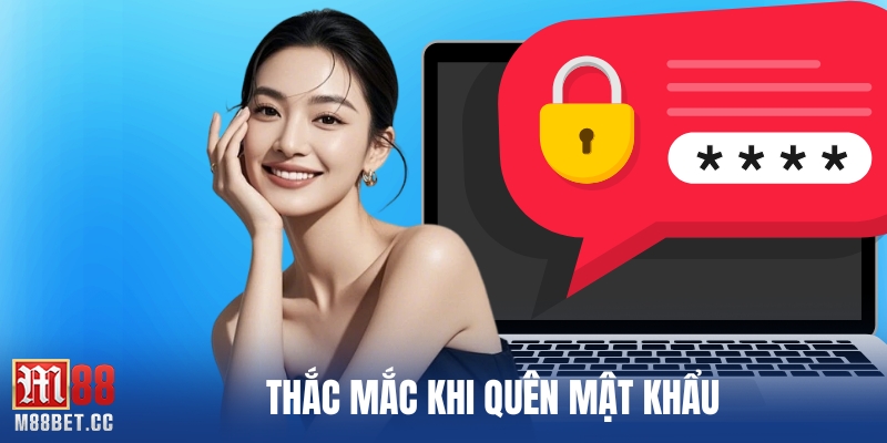 Thắc mắc khi quên mật khẩu