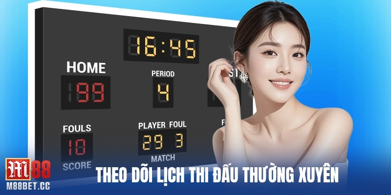 Theo dõi lịch thi đấu bóng rổ thường xuyên
