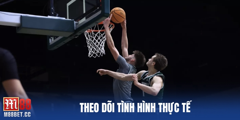 Theo dõi tình hình thực tế