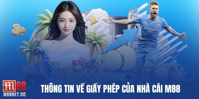 Thông tin về giấy phép của nhà cái M88